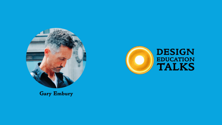 Design Education Talks Ep. 8 – Gary&nbsp;Embury