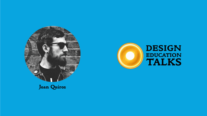 Design Education Talks Ep. 11 – Joan&nbsp;Quiros