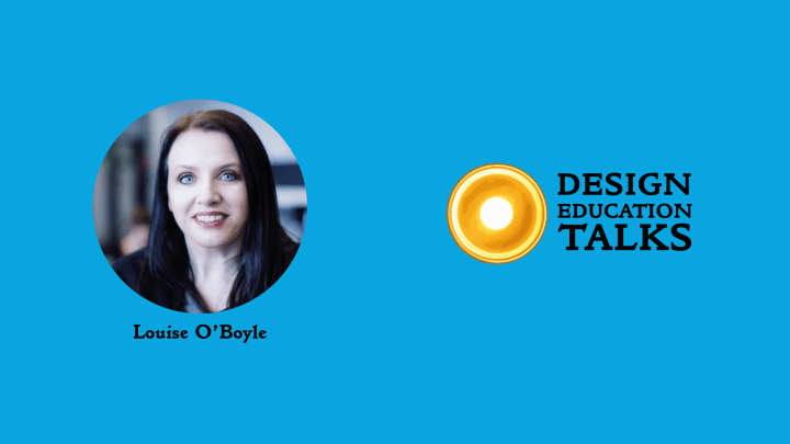 Design Education Talks Ep. 16 – Louise&nbsp;O’Boyle