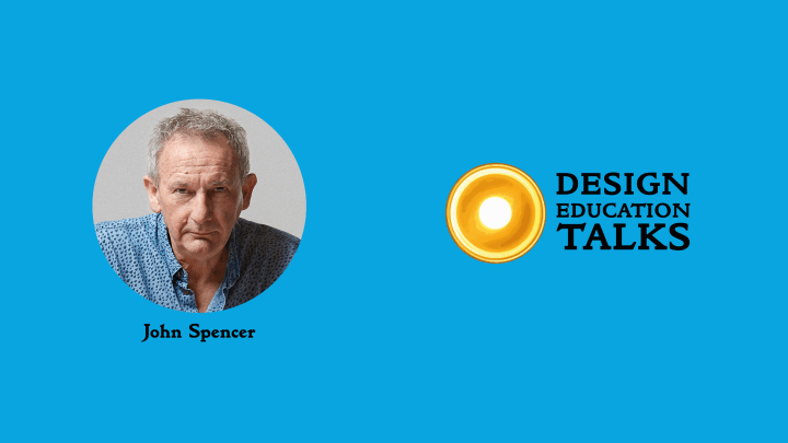 Design Education Talks Ep. 20 – John&nbsp;Spencer