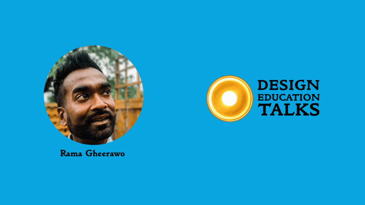 Design Education Talks Ep. 19 – Rama&nbsp;Gheerawo