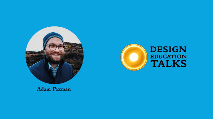 Design Education Talks Ep. 33 – Adam&nbsp;Paxmam