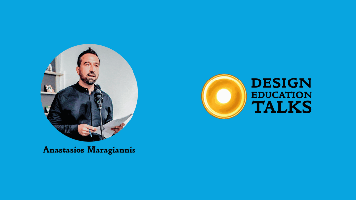Design Education Talks Ep. 31 – Anastasios&nbsp;Maragiannis