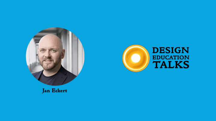 Design Education Talks Ep. 44 – Jan&nbsp;Eckert