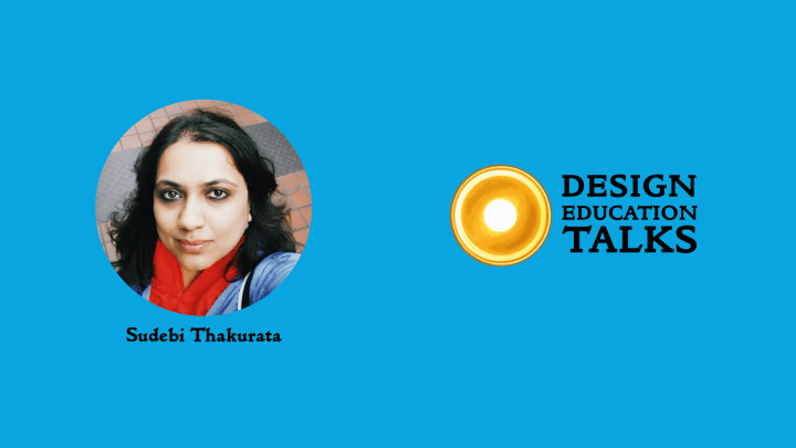 Design Education Talks Ep. 45 – Sudebi&nbsp;Thakurata