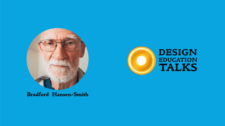 Design Education Talks ep. 66 – Bradford&nbsp;Hansen-Smith