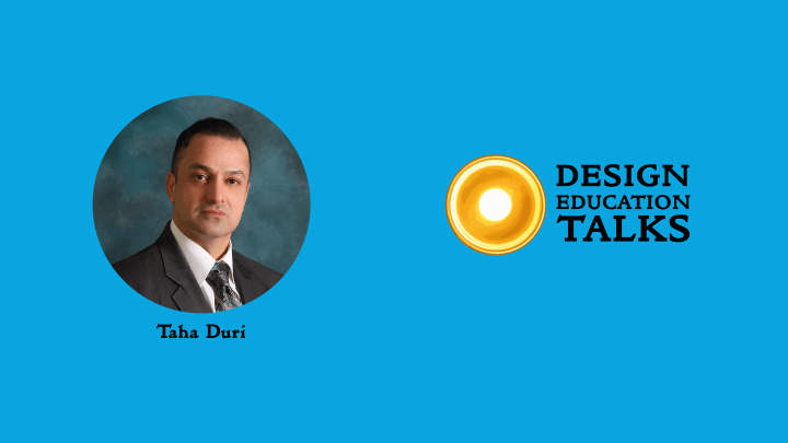 Design Education Talks Ep. 71 – Prof. Taha&nbsp;Duri