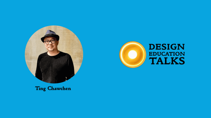 Design Education Talks Ep. 72 – Prof. Ting&nbsp;Chawchen